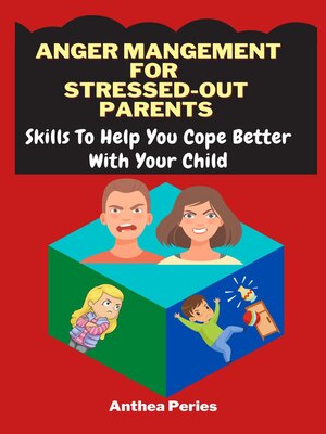 cover image of Anger Management For Stressed-Out Parents